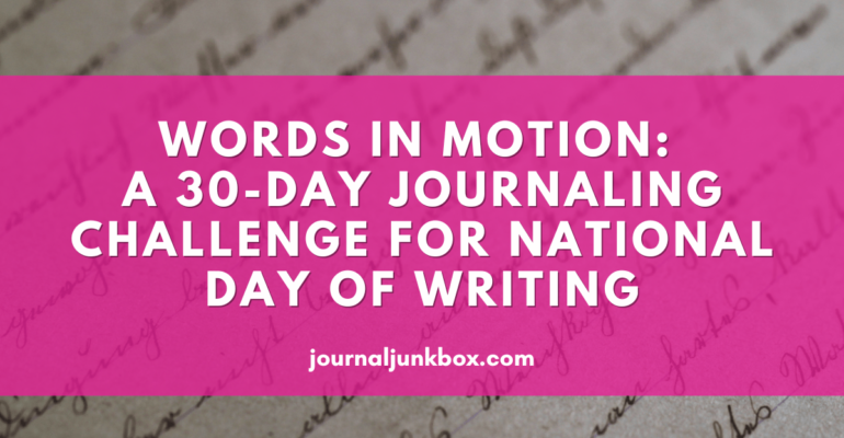 Words in Motion A 30 Day Journaling Challenge for National Day on Writing - Blog Banner