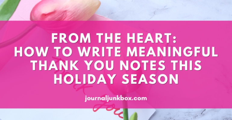 From the Heart_ How to Write Meaningful Thank You Notes This Holiday Season 1-min