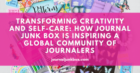 Transforming Creativity and Self-Care How Journal Junk Box is Inspiring a Global Community of Journalers